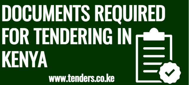 Documents required for tendering in kenya 